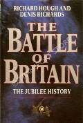 Book cover of The Battle of Britain - The Jubilee History by HOUGH, Richard & RICHARDS, Denis 